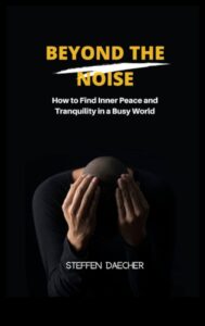 ما وراء الضوضاء: العثور على السلام من خلال اليقظة الذهنية